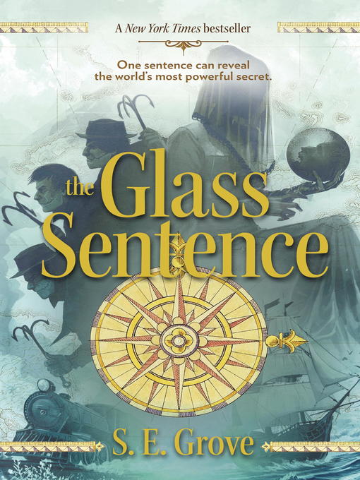 Title details for The Glass Sentence by S. E. Grove - Available